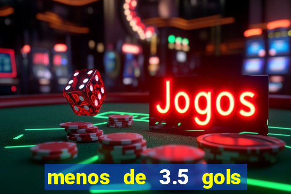 menos de 3.5 gols o que significa betano